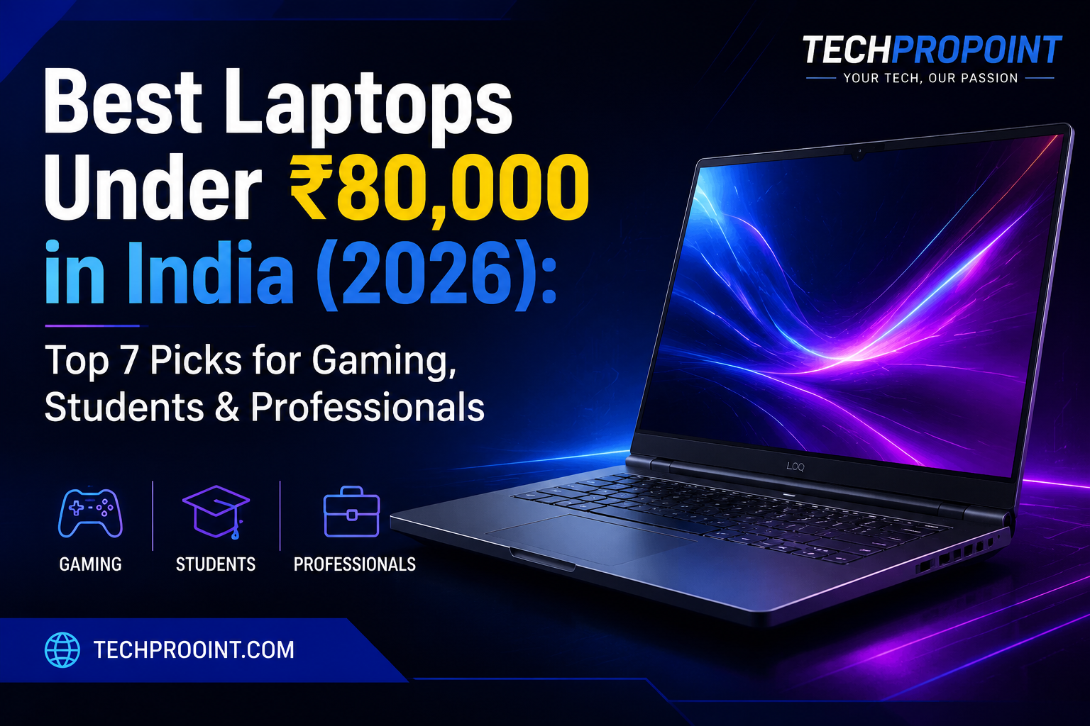 Best Laptops Under ₹80,000 in India (2026): Top 7 Picks for Gaming, Students & Professionals