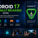 Android 17 Officially Released: Smarter AI, Stronger Privacy, Better Performance and New Features Explained