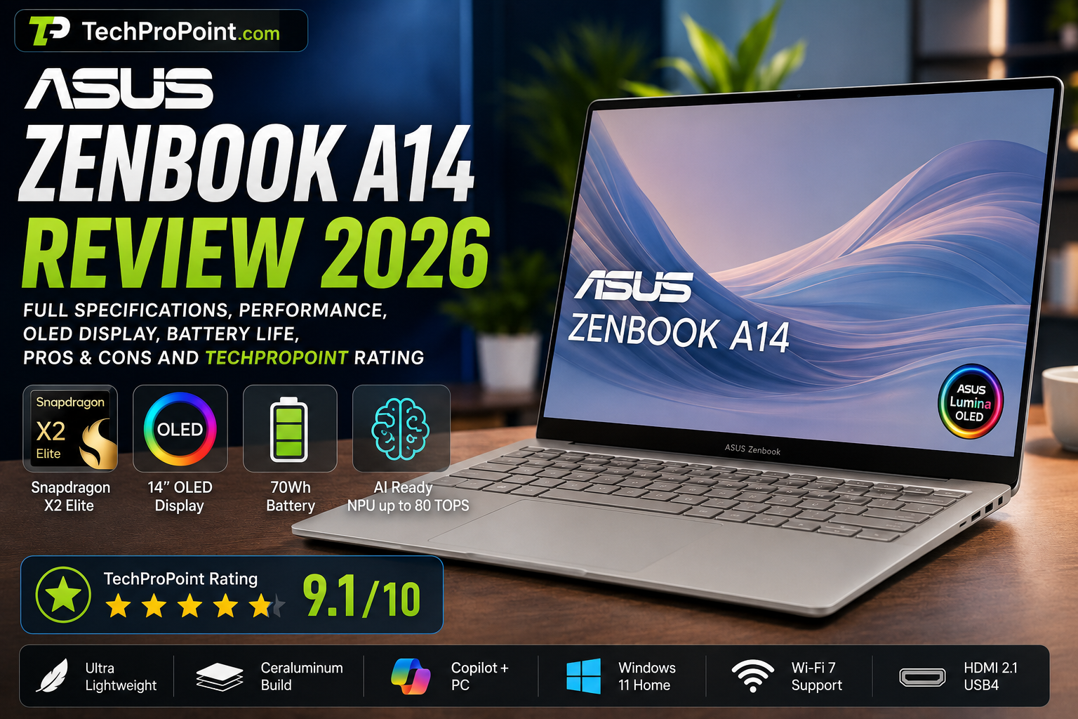 ASUS Zenbook A14 Review 2026: Full Specifications, Snapdragon X2 Elite Performance, OLED Display, Battery Life, Pros & Cons and TechProPoint Rating